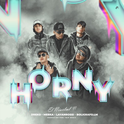 Horny (feat. Dreko, boligrafoLM, Layanrossi & Merka) - Single