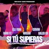 Si Tú Supieras (feat. Young Ele, DARO FZ, Wasso & Xaler Cr) - Single