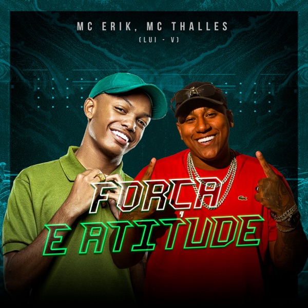 Força e Atitude (feat. MC Erik)