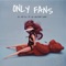 Only Fans (feat. Go Golden Junk) - El Ortiz lyrics