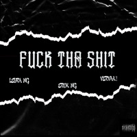 F**k Tha Shit (feat. Vervak! & Erok NG) - Single - Leyra NG