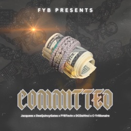 Committed (feat. Jacquees, Deequincy Gates, FYBTevin, DC DaVinci & C-Trillionaire) FYB