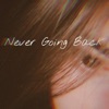 Never Going Back - Single