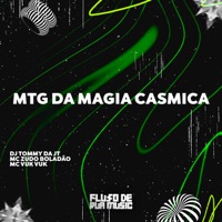 Mtg da Magia Casmica - Single - DJ TOMMY DA JT, MC Zudo Boladão & Mc Vuk Vuk