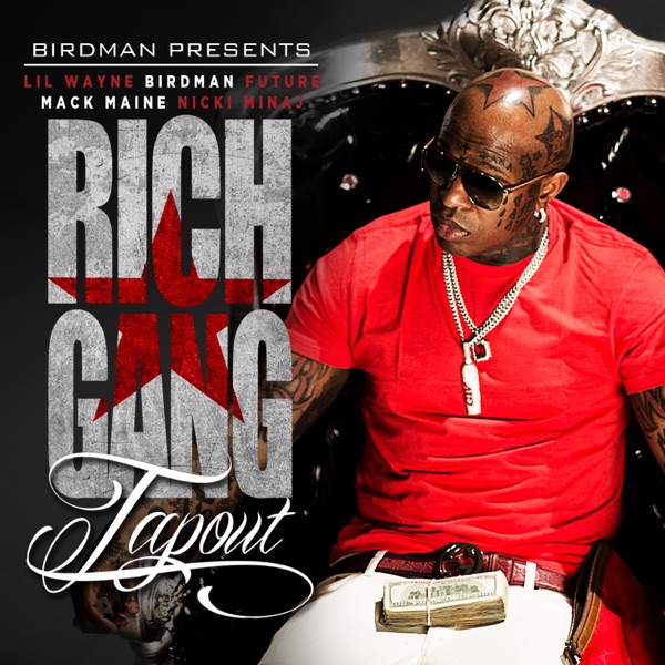 Tapout (feat. Lil Wayne, Birdman, Mack Maine, Nicki Minaj & Future) - Single - Rich Gang