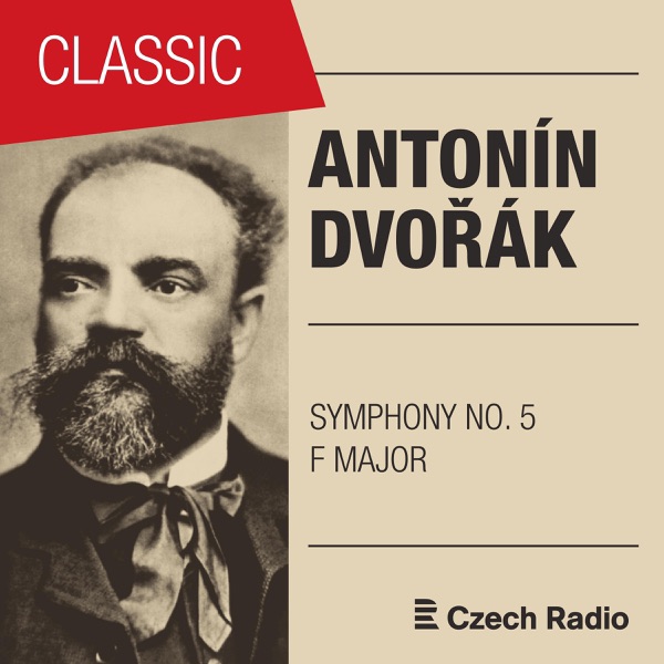 Dvořák: Symphony No. 5 in F Major, Op. 76