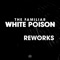 White Poison (Renée Lincoln Remix Edit) - The Familiar lyrics