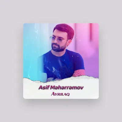 Listen to Asif Məhərrəmov, watch music videos, read bio, see tour dates & more!