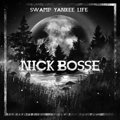 Hör dir „Swamp Yankee Life“ von Nick Bosse an