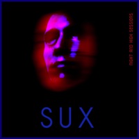 SUX (Night and High Sessions) - EP - Sux