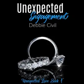 Unexpected Engagement: Unexpected Love, Book 1 (Unabridged)