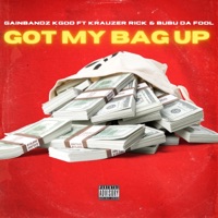 Got My Bag Up (feat. Krauzer Rick & BuBu Da Fool) - Single - GainBandz Kgod