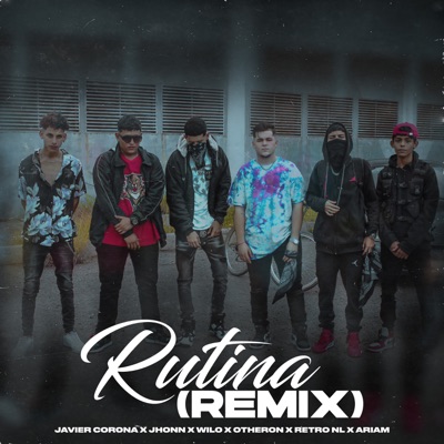 Rutina (Remix) [feat. Retro NL, OtherON, Jhonn, Wilo & Ariam] - Single
