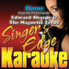 Home (Originally Performed By Edward Sharpe & the Magnetic Zeros) [Instrumental] - Singer's Edge Karaoke