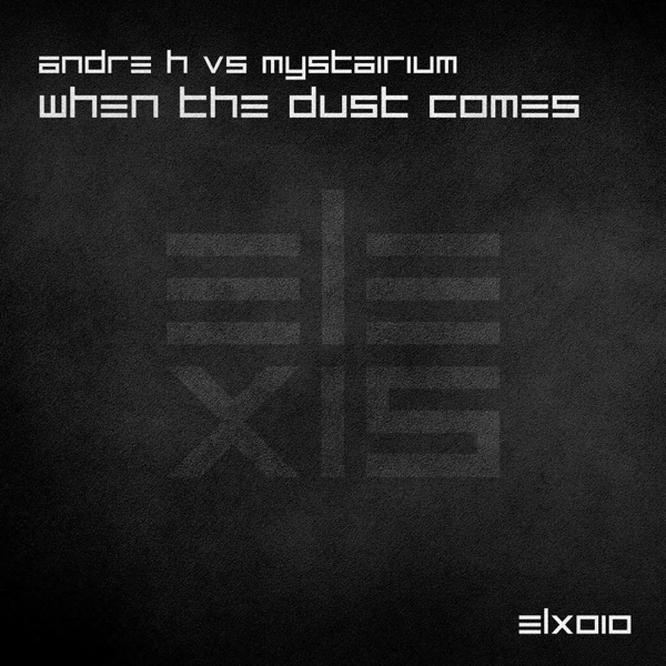 When the Dust Comes (Andre H vs. Mystairium) - Single