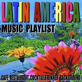 Latin América Music Playlist (Cafe Restaurant Cocktails Dinner Background) artwork