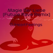 Magie der Liebe (Future Rave Remix) artwork