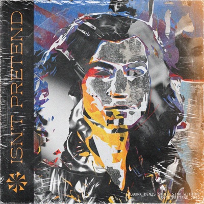 ISNT PRETEND (feat. Sink With Me & Denis Stoff) - Single