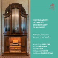 Inauguration de l'orgue Yves Fossaert de Vouvant - Marie-Ange Leurent, Michel Bourcier, Philippe Lefebvre & Guillaume Marionneau
