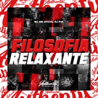 Filosofia Relaxante (feat. MC BM OFICIAL) - Single - DJ P4K