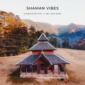 Shaman Vibes (feat. Beli Ram Rana)