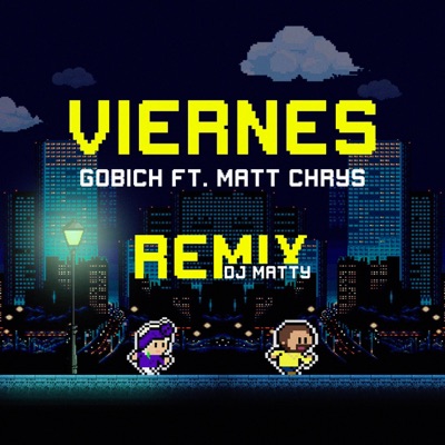 Gobich - Viernes (feat. Matt Chrys) [Dj Matty Remix]