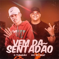 Vem da Sentadão - Single - Mx no Beat & O Tubarão