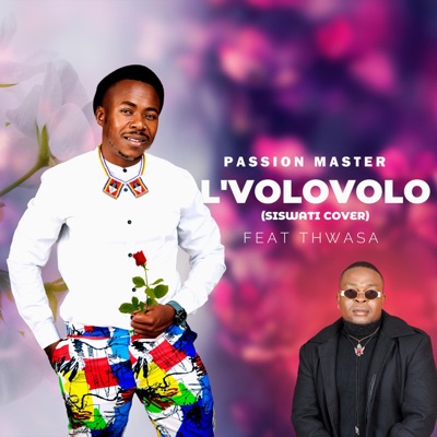 Lvolovolo Siswati (feat. Thwasa) [Siswati version] - Single