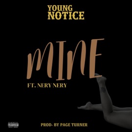 Mine (feat. Nery Nery) Young Notice