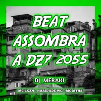 Beat Assombra a Dz7 2055 - Single - DJ MERAKI, MC LKZN, HARIDADE WG & Mc mths