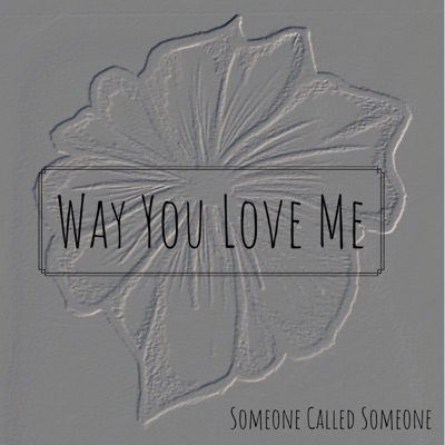 Way you Love Me - Single