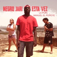 Esta Vez (feat. La Puri & Manuel El Popeye) - Single - Negro Jari