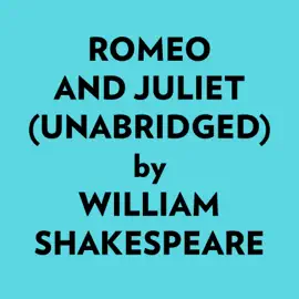 Romeo And Juliet (Unabridged)
