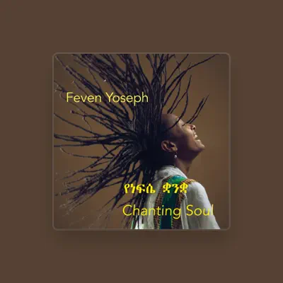 Listen to Feven Yoseph, watch music videos, read bio, see tour dates & more!