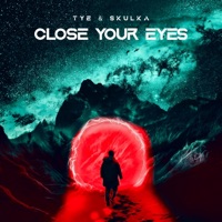 Close Your Eyes - Single - Tye & Skulka