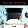 Music for Productive Work - Programming and Coding Before Sleep