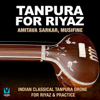 Tanpura For Riyaz (Indian Tanpura Drone For Riyaz & Practice) - Amitava Sarkar & MUSIFINE