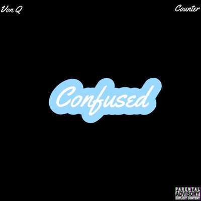 Confused (feat. Counter) - Single