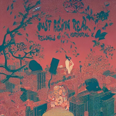 Just Being Real (feat. Korporal K) - Single