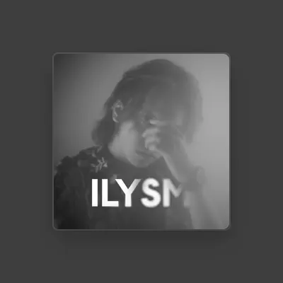 Listen to Ilysm, watch music videos, read bio, see tour dates & more!