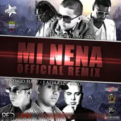 Mi Nena (Remix) [feat. Zion & Lennox, Ñengo Flow, Syko & J Alvarez] - Single - Xavi The Destroyer