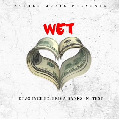 Wet (feat. Erica Banks & Test) [Radio Edit] - Single