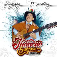 Kuyasqay Mamallay — Juancito Suárez y su Agrupación SunquSuwa