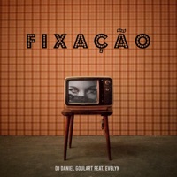 Fixação - Single - DJ Daniel Goulart & Evelyn