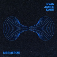 Mesmerize - Ryan James Carr