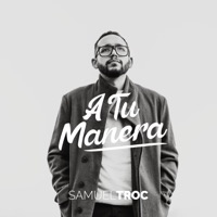 A Tu Manera - Single - Samuel Troc