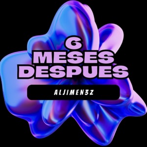 6 Meses Después