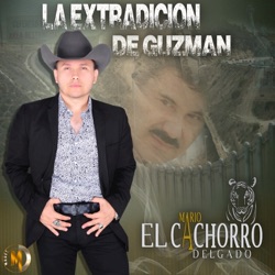 Mario El Cachorro Delgado - La Extradicion De Guzman