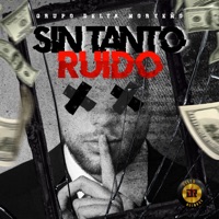 Sin tanto ruido - Single - Grupo Delta Norteño
