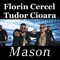 Mason (feat. Tudor Cioara) - Florin Cercel lyrics